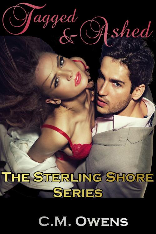 Cover of the book Tagged & Ashed (The Sterling Shore Series #2) by C.M. Owens, C.M. Owens