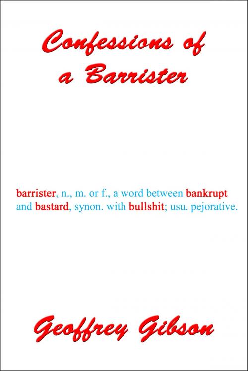 Cover of the book Confessions of a Barrister by Geoffrey Gibson, Geoffrey Gibson