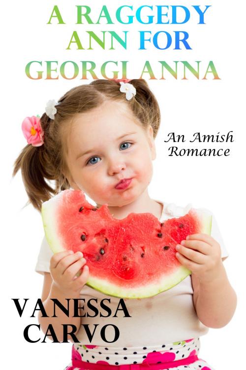 Cover of the book A Raggedy Ann For Georgi Anna: An Amish Romance by Vanessa Carvo, Susan Hart