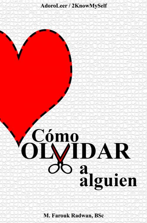 Cover of the book Cómo Olvidar a Alguien by M. Farouk Radwan, Adoro Leer