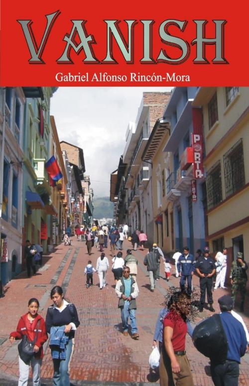 Cover of the book Vanish by Gabriel Alfonso Rincón-Mora, Lulu.com