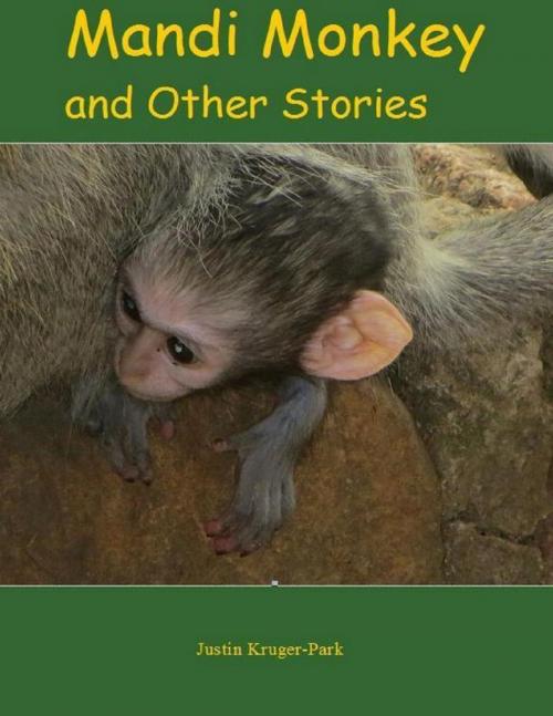Cover of the book Mandi Monkey and Other Stories by Justin Kruger-Park, Lulu.com