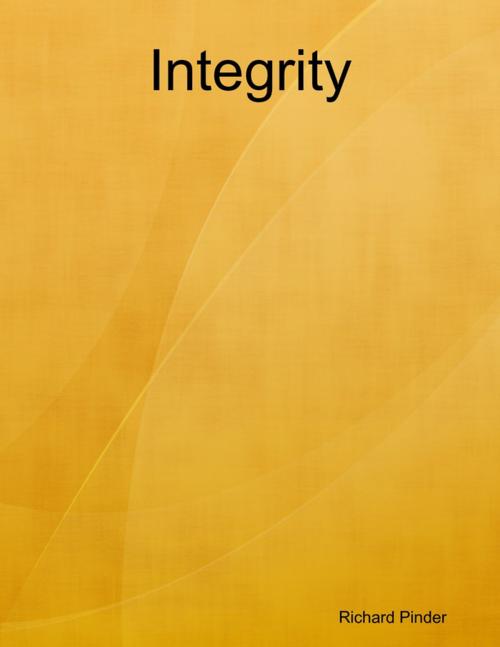 Cover of the book Integrity by Richard Pinder, Lulu.com