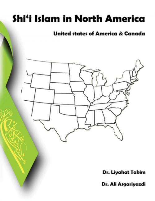 Cover of the book Shi'i Islam In North America by Dr. Liyakat Takim, Dr. Ali Asgariyazdi, Lulu.com