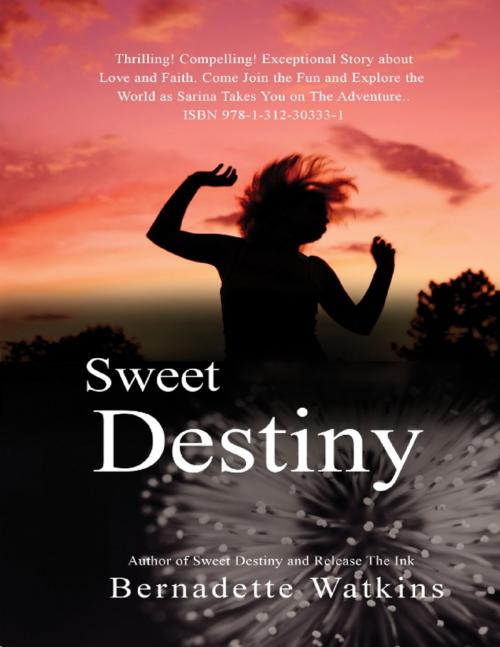 Cover of the book Sweet Destiny by Bernadette Watkins, Lulu.com