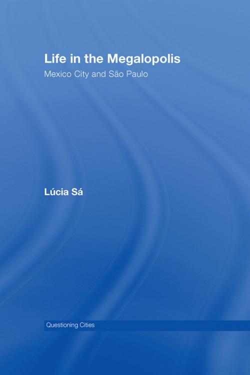 Cover of the book Life in the Megalopolis by Lucia Sa, Taylor and Francis