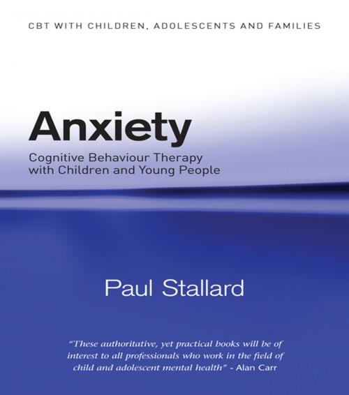 Cover of the book Anxiety by Paul Stallard, Taylor and Francis