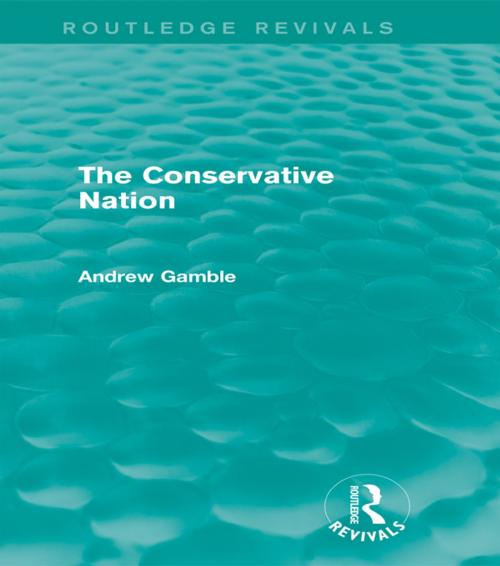 Cover of the book The Conservative Nation (Routledge Revivals) by Andrew Gamble, Taylor and Francis