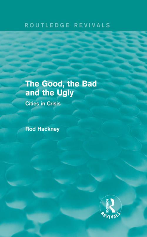 Cover of the book The Good, the Bad and the Ugly (Routledge Revivals) by Rod Hackney, Taylor and Francis