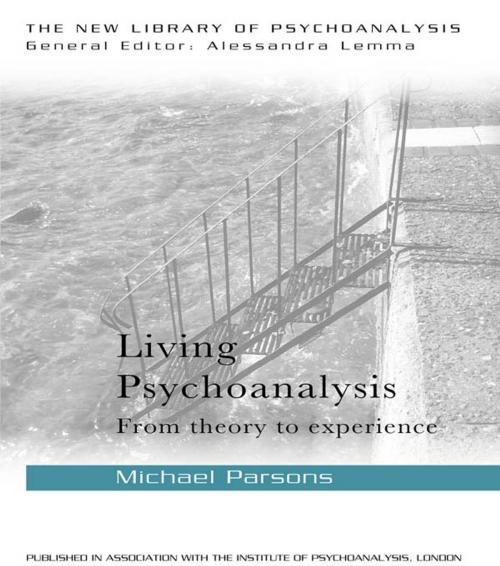 Cover of the book Living Psychoanalysis by Michael Parsons, Taylor and Francis