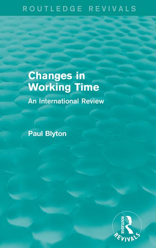 Cover of the book Changes in Working Time (Routledge Revivals) by Paul Blyton, Taylor and Francis