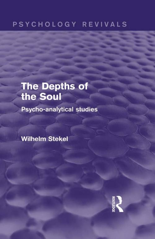 Cover of the book The Depths of the Soul (Psychology Revivals) by Wilhelm Stekel, Taylor and Francis