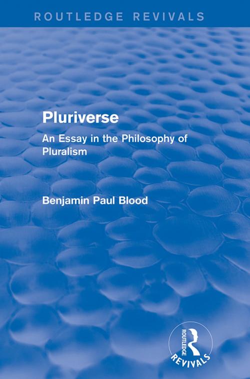 Cover of the book Pluriverse (Routledge Revivals) by Benjamin Paul Blood, Taylor and Francis