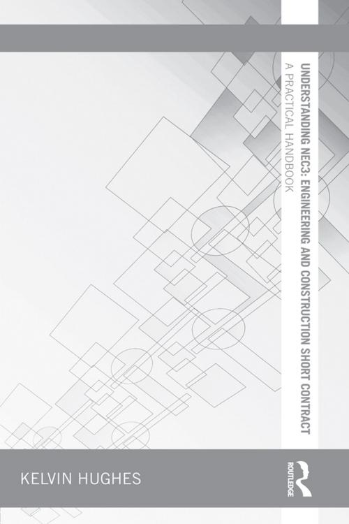 Cover of the book Understanding NEC3: Engineering and Construction Short Contract by Kelvin Hughes, CRC Press