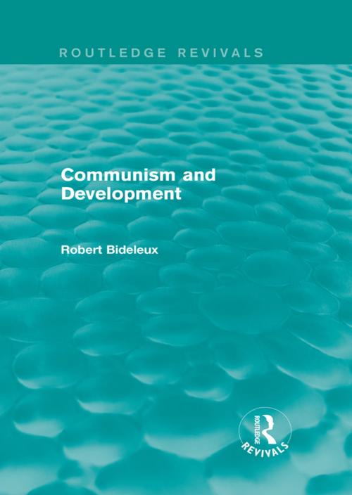 Cover of the book Communism and Development (Routledge Revivals) by Robert Bideleux, Taylor and Francis