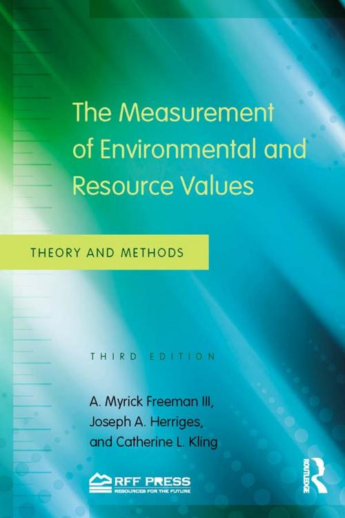 Cover of the book The Measurement of Environmental and Resource Values by A. Myrick Freeman III, Joseph A. Herriges, Catherine L. Kling, Taylor and Francis