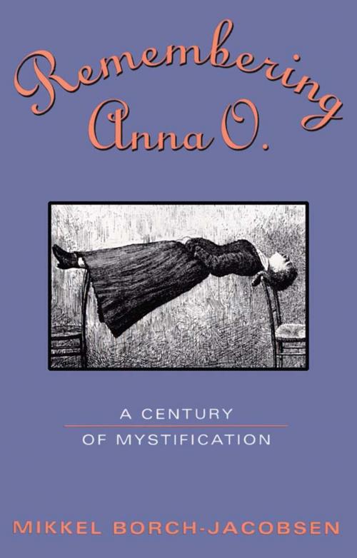 Cover of the book Remembering Anna O. by Mikkel Borch-Jacobsen, Mikkel Borch-Jacobsen, Taylor and Francis