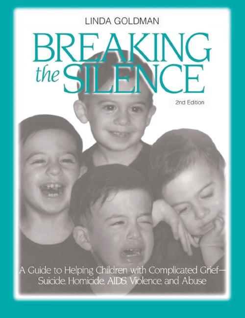 Cover of the book Breaking the Silence by Linda Goldman, Taylor and Francis
