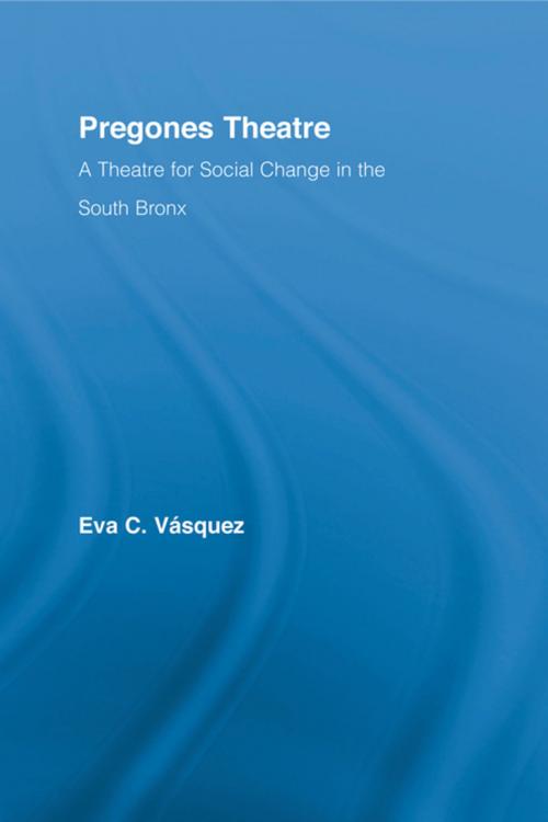 Cover of the book Pregones Theatre by Eva Cristina Vásquez, Taylor and Francis