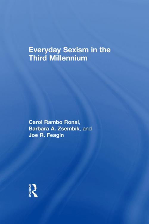 Cover of the book Everyday Sexism in the Third Millennium by Carol Rambo Ronai, Barbara A. Zsembik, Joe R. Feagin, Taylor and Francis