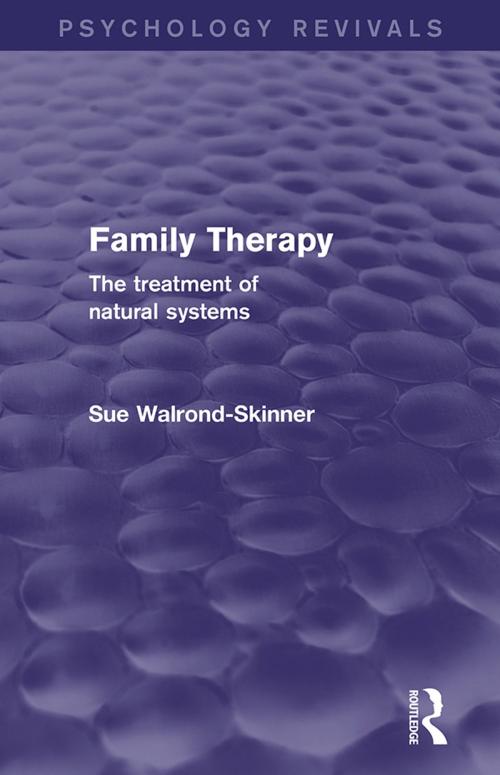 Cover of the book Family Therapy (Psychology Revivals) by Sue Walrond-Skinner, Taylor and Francis