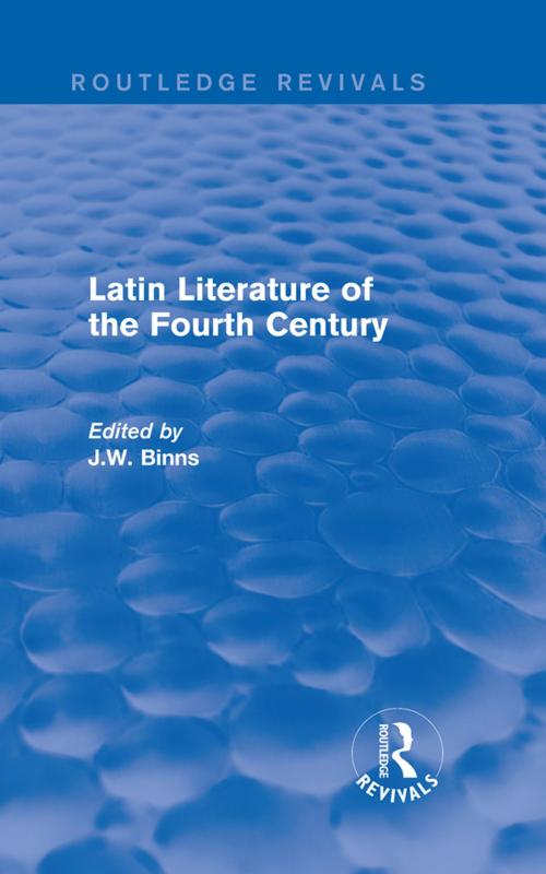 Cover of the book Latin Literature of the Fourth Century (Routledge Revivals) by J. W. Binns, Taylor and Francis