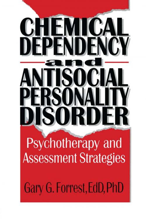 Cover of the book Chemical Dependency and Antisocial Personality Disorder by Bruce Carruth, Gary G Forrest, Taylor and Francis
