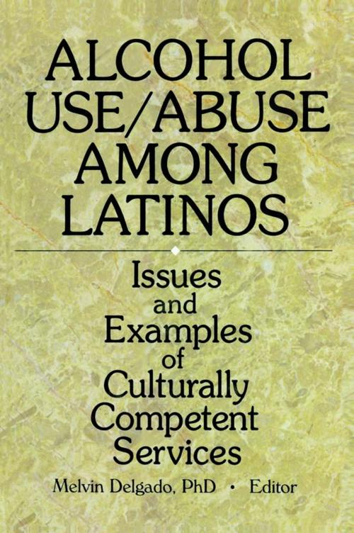 Cover of the book Alcohol Use/Abuse Among Latinos by Melvin Delgado, Taylor and Francis