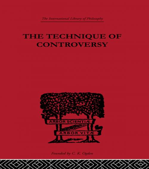 Cover of the book The Technique of Controversy by Boris B. Bogoslovsky, Taylor and Francis