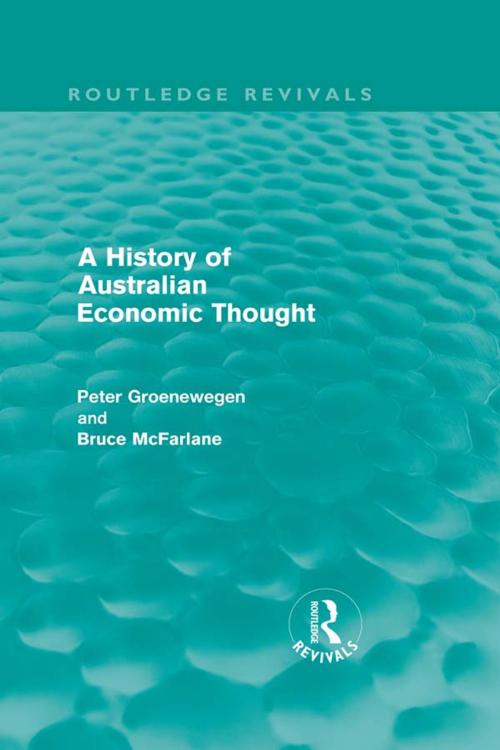 Cover of the book A History of Australian Economic Thought (Routledge Revivals) by Peter Groenewegen, Bruce McFarlane, Taylor and Francis