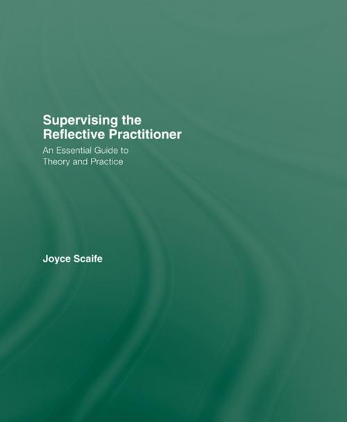Cover of the book Supervising the Reflective Practitioner by Joyce Scaife, Taylor and Francis