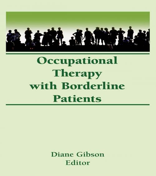 Cover of the book Occupational Therapy With Borderline Patients by Diane Gibson, Taylor and Francis