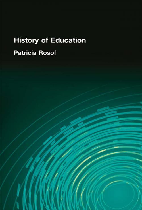 Cover of the book History of Education by Patricia Rosof, Taylor and Francis