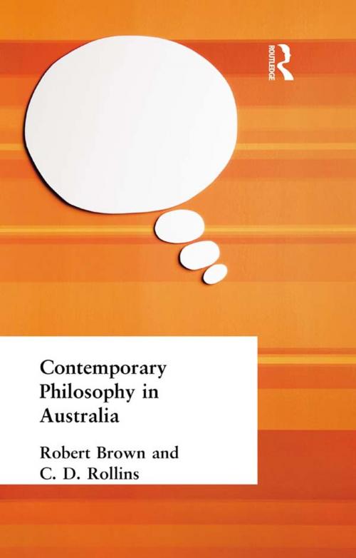 Cover of the book Contemporary Philosophy in Australia by Brown, Robert and Rollins, C D, Taylor and Francis