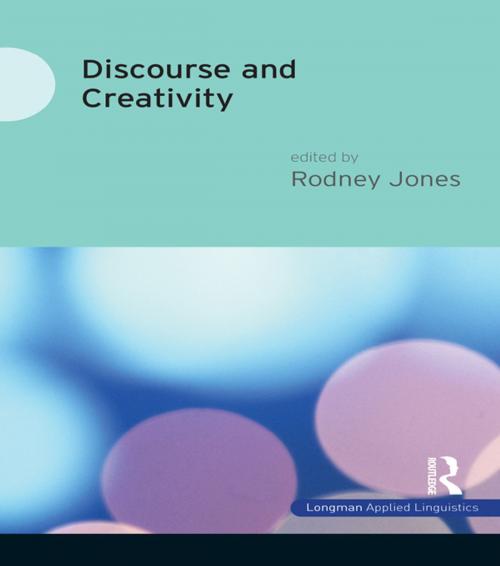 Cover of the book Discourse and Creativity by Rodney Jones, Taylor and Francis