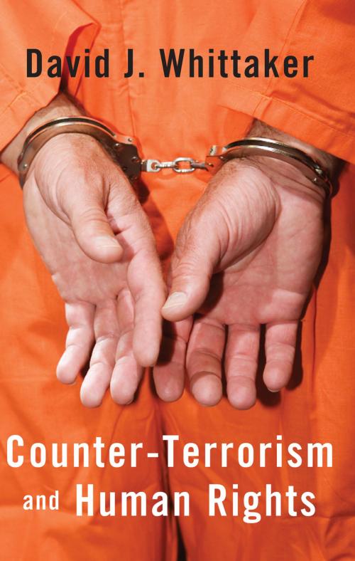 Cover of the book Counter-Terrorism and Human Rights by David J. Whittaker, Taylor and Francis