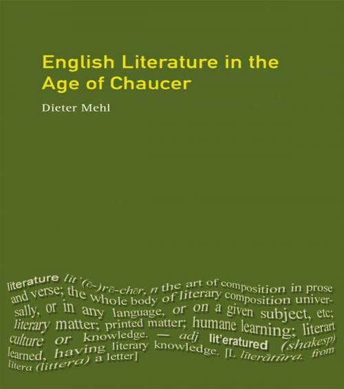 Cover of the book English Literature in the Age of Chaucer by Dieter Mehl, Taylor and Francis