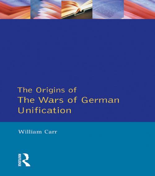 Cover of the book Wars of German Unification 1864 - 1871, The by William Carr, Harry Hearder, Taylor and Francis