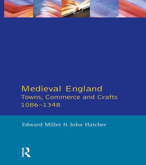 Cover of the book Medieval England by Edward Miller, John Hatcher, Taylor and Francis