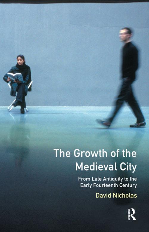 Cover of the book The Growth of the Medieval City by David M Nicholas, Taylor and Francis
