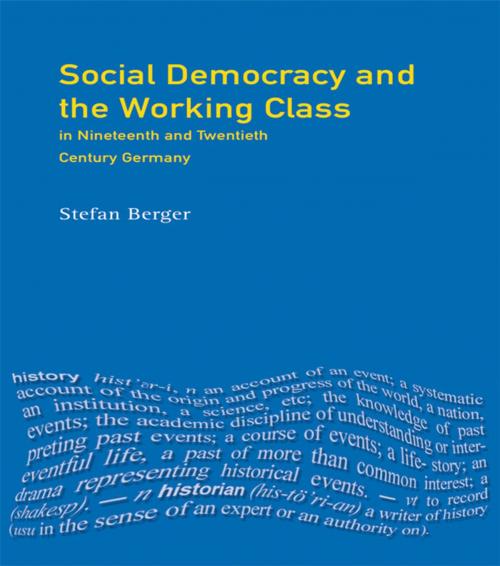 Cover of the book Social Democracy and the Working Class by Stefan Berger, Taylor and Francis