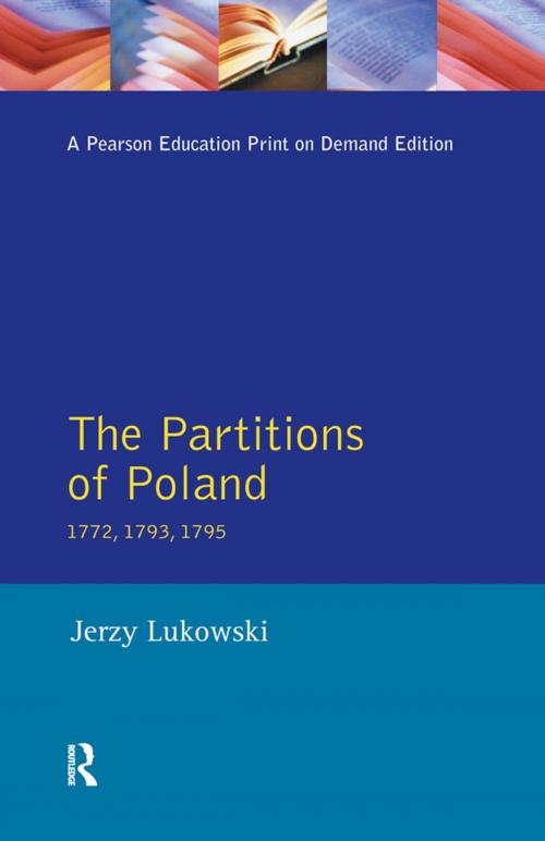 Cover of the book The Partitions of Poland 1772, 1793, 1795 by Jerzy Lukowski, Taylor and Francis