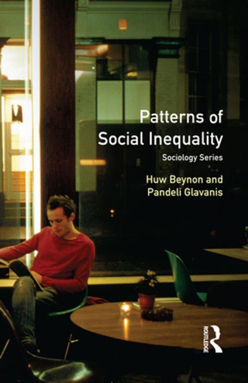Cover of the book Patterns of Social Inequality by Huw Beynon, Pandeli Glavanis, Taylor and Francis