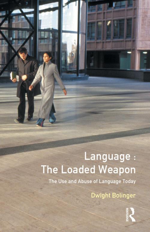 Cover of the book Language - The Loaded Weapon by Dwight Bolinger, Taylor and Francis