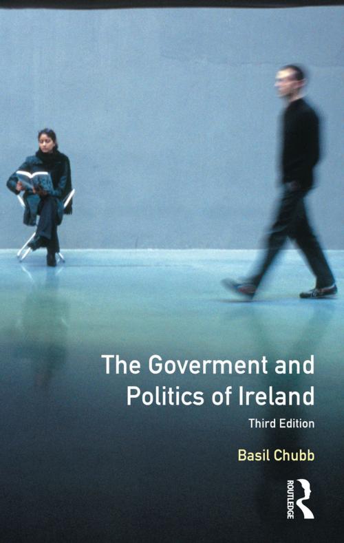 Cover of the book The Government and Politics of Ireland by Basil Chubb, Taylor and Francis