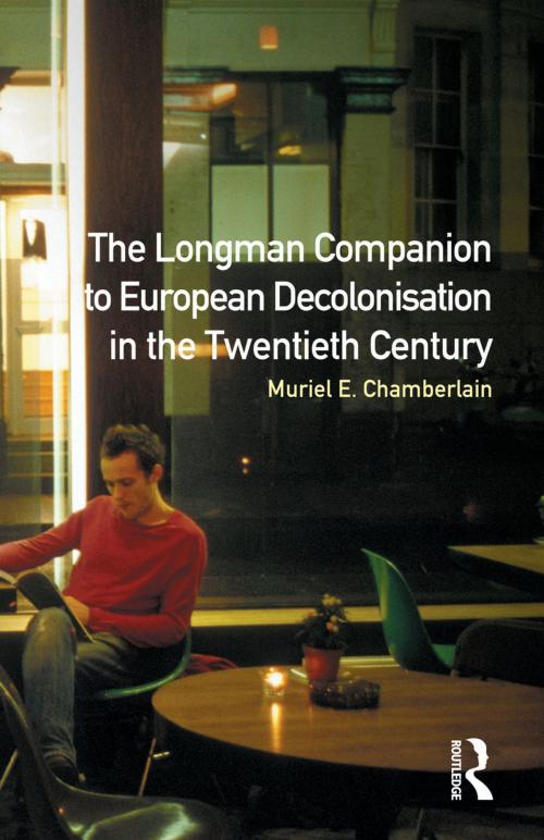 Cover of the book Longman Companion to European Decolonisation in the Twentieth Century by Muriel E. Chamberlain, Taylor and Francis