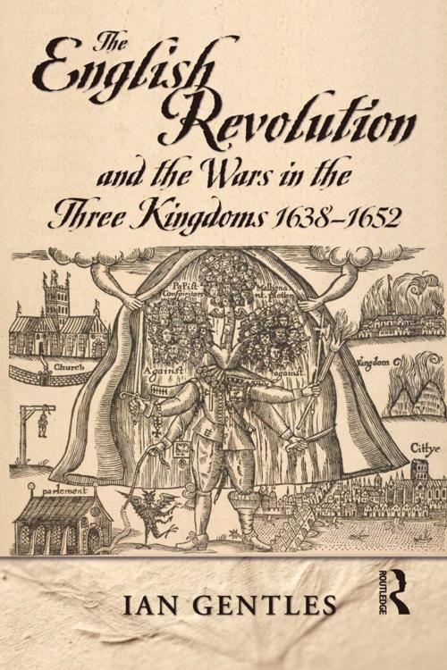 Cover of the book The English Revolution and the Wars in the Three Kingdoms, 1638-1652 by I.J. Gentles, Taylor and Francis