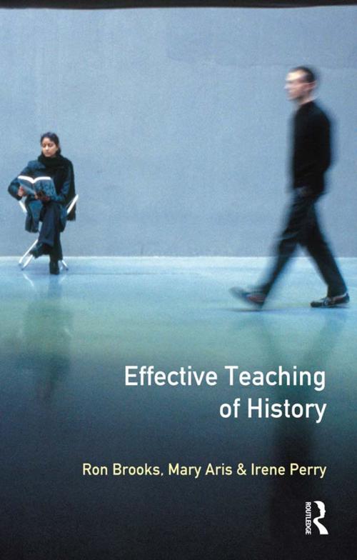 Cover of the book Effective Teaching of History, The by Ron Brooks, Mary Aris, Irene Perry, Taylor and Francis