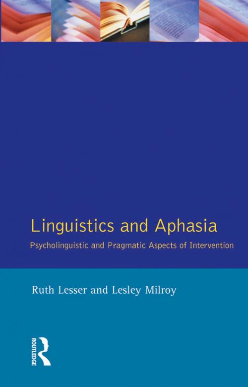 Cover of the book Linguistics and Aphasia by Ruth Lesser, Lesley Milroy, Taylor and Francis