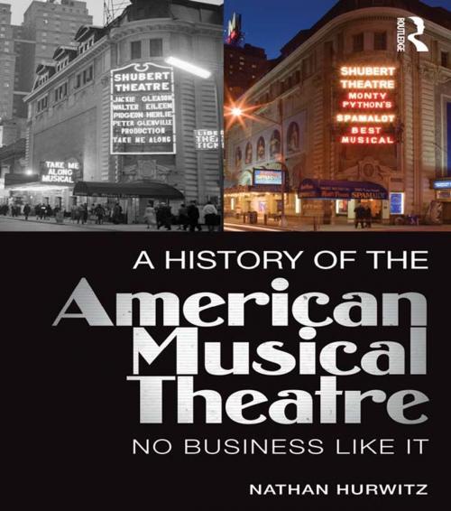 Cover of the book A History of the American Musical Theatre by Nathan Hurwitz, Taylor and Francis